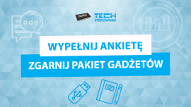 Wypełnij ankietę i wygraj gadżety firmy TECH Sterowniki Energetyka, - Firma TECH Sterowniki zaprasza do udziału w badaniu zatytułowanym „Jak ciepło jest w Twoim domu”